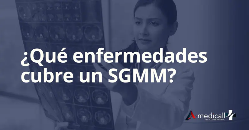¿Qué enfermedades cubre un seguro de gastos médicos mayores?